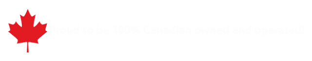 Proud to be 100% Canadian owned and operated!